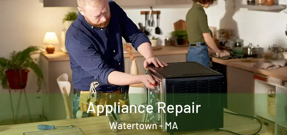 Appliance Repair Watertown - MA