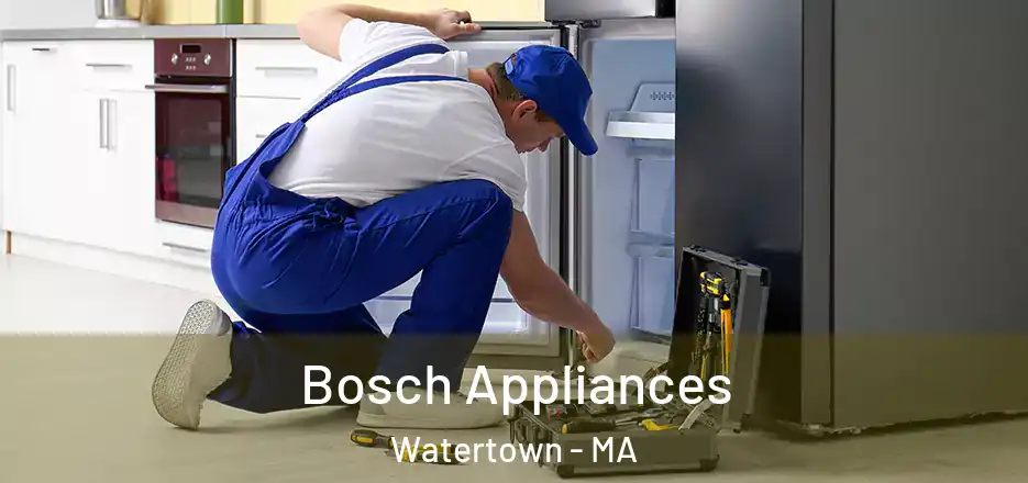  Bosch Appliances Watertown - MA