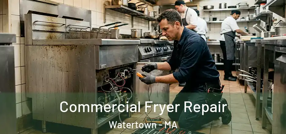 Commercial Fryer Repair Watertown - MA