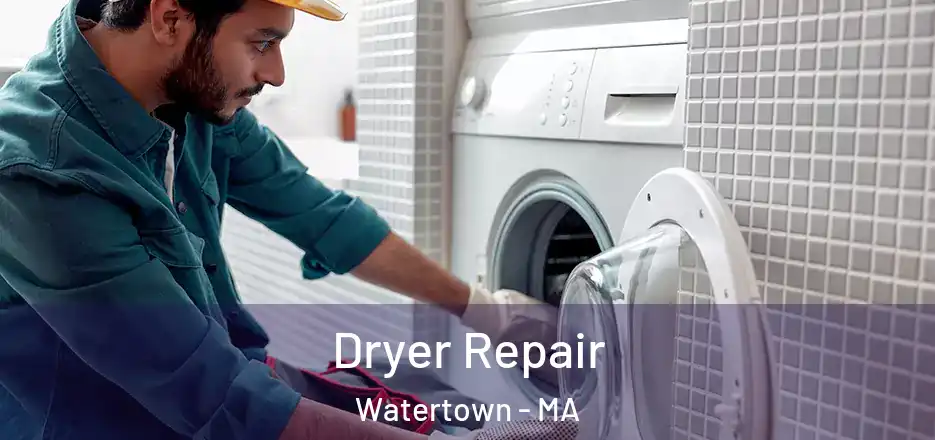  Dryer Repair Watertown - MA