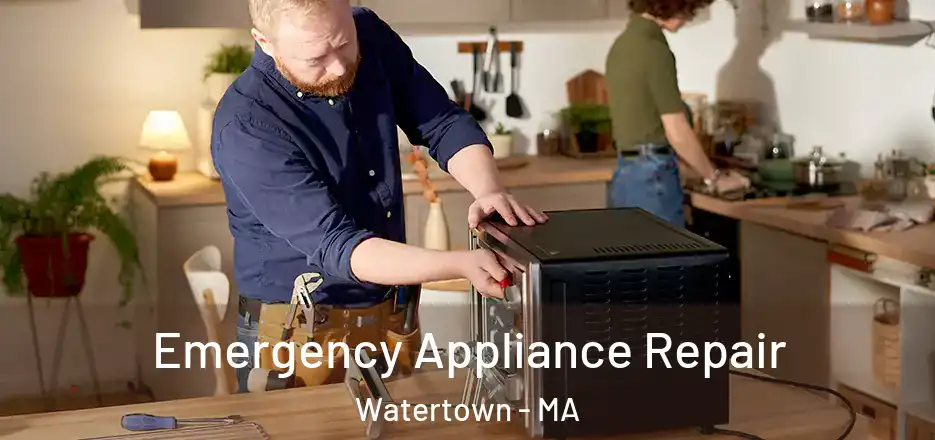 Emergency Appliance Repair Watertown - MA