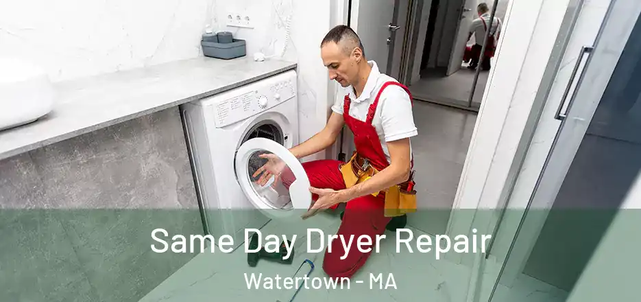Same Day Dryer Repair Watertown - MA