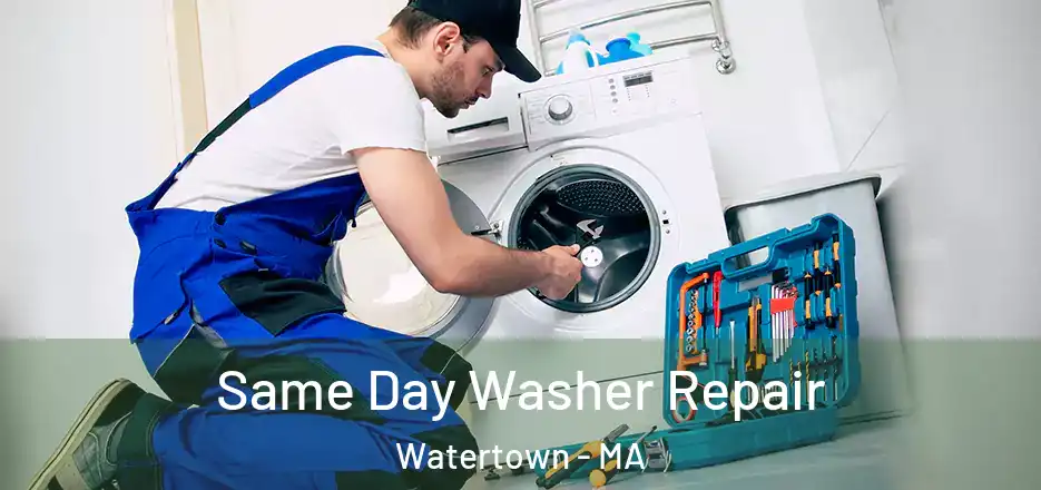Same Day Washer Repair Watertown - MA