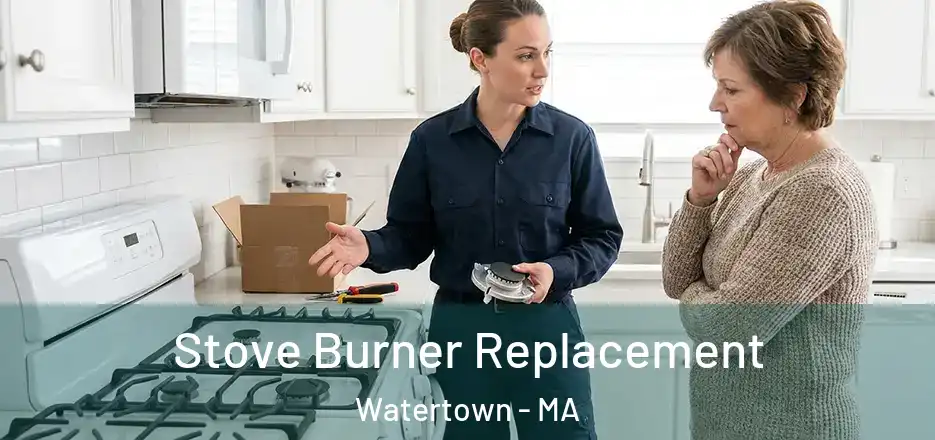  Stove Burner Replacement Watertown - MA