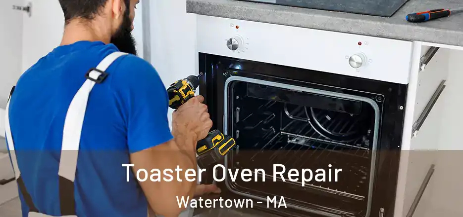 Toaster Oven Repair Watertown - MA