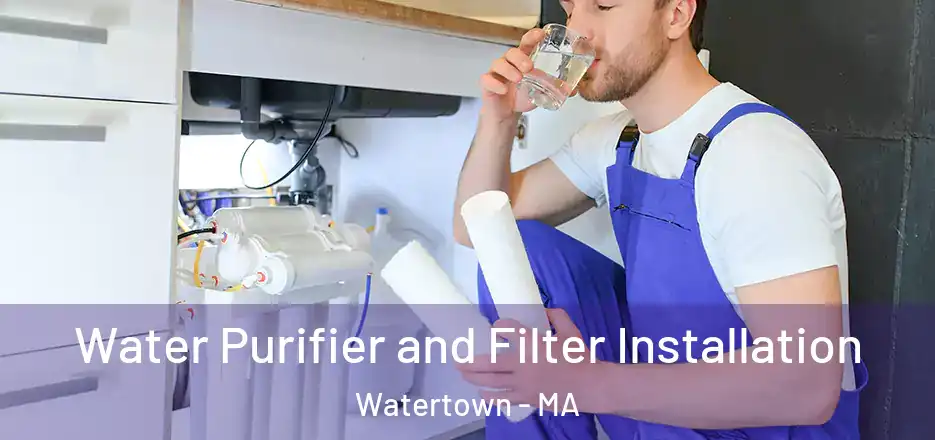 Water Purifier and Filter Installation Watertown - MA